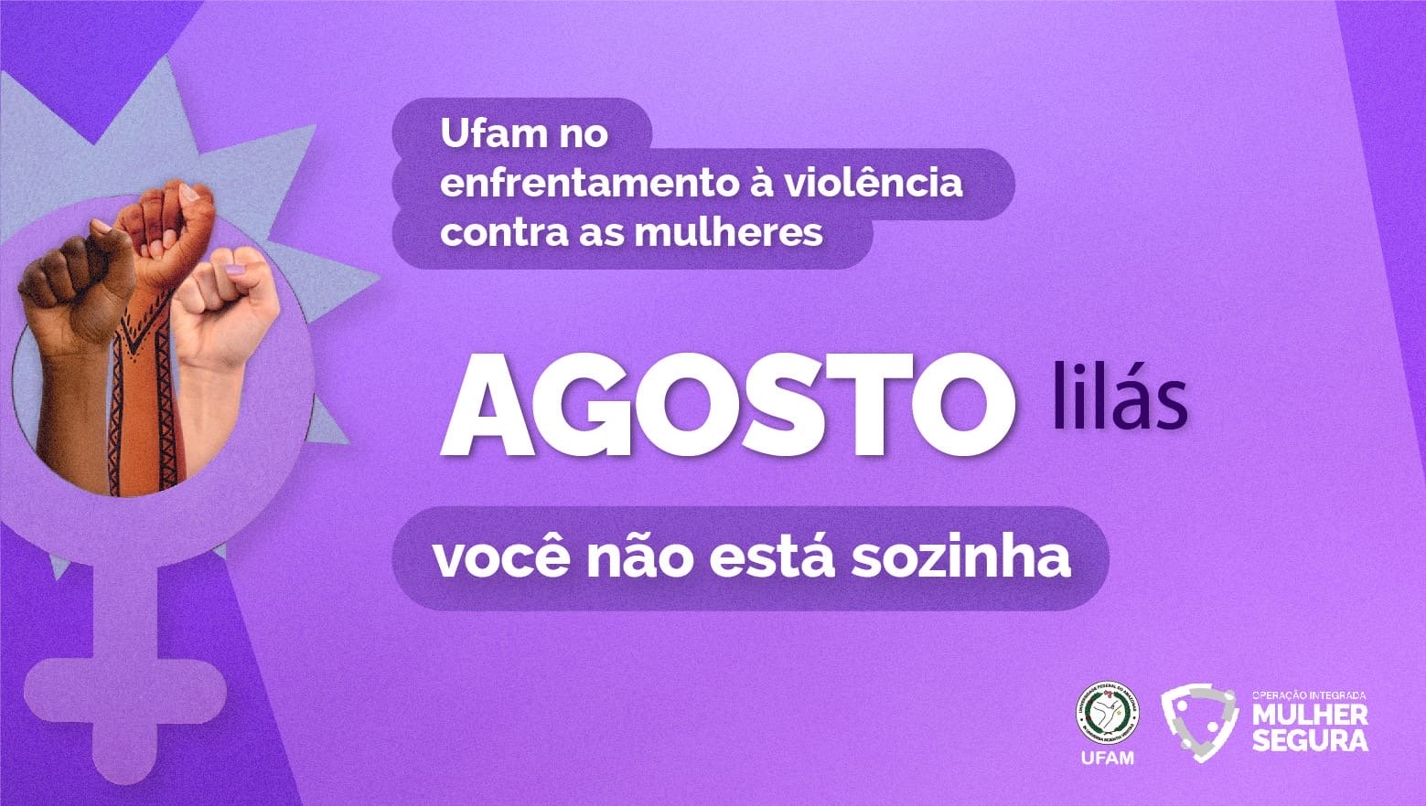 Ufam inicia programação educativa e cultural da campanha Agosto Lilás 2026